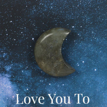 Load image into Gallery viewer, Love You To The Moon &amp; Back Labradorite Crystal Moon Greeting Card